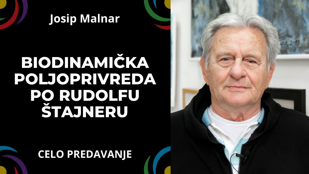 Josip Malnar – Biodinamička poljoprivreda po Rudolfu Štajneru – Celo predavanje